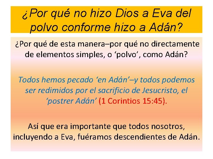 ¿Por qué no hizo Dios a Eva del polvo conforme hizo a Adán? ¿Por ¿Por qué no hizo Dios a Eva del polvo conforme hizo a Adán? ¿Por