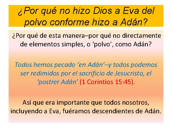 ¿Por qué no hizo Dios a Eva del polvo conforme hizo a Adán? ¿Por