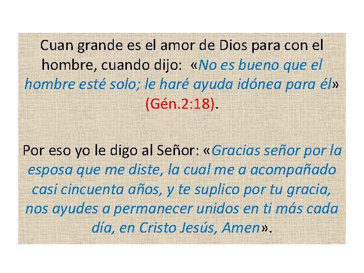 Cuan grande es el amor de Dios para con el hombre, cuando dijo: «No