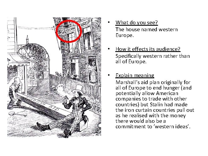  • What do you see? The house named western Europe. • How it