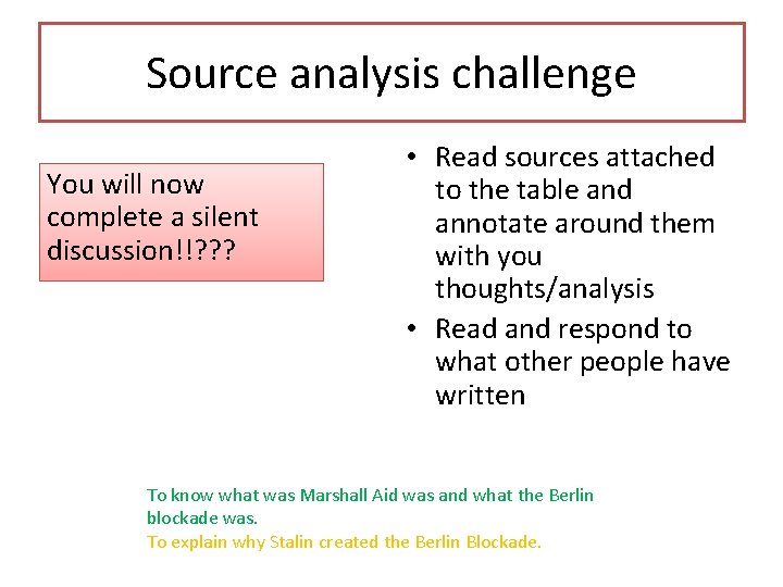 Source analysis challenge You will now complete a silent discussion!!? ? ? • Read