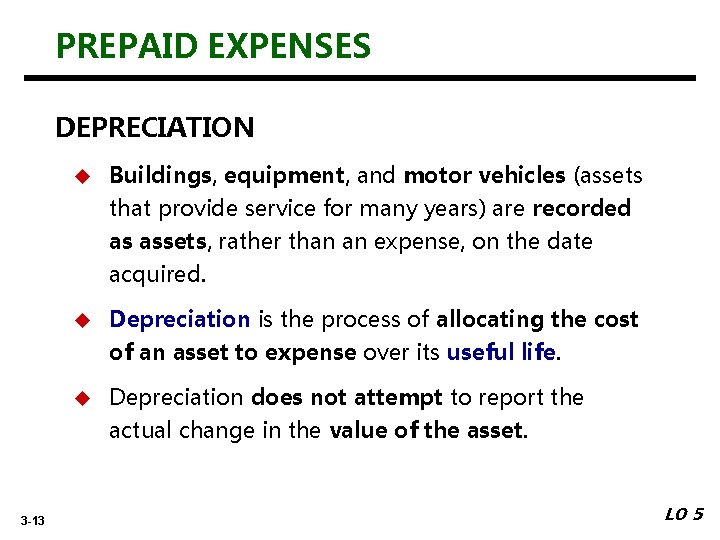 PREPAID EXPENSES DEPRECIATION 3 -13 u Buildings, equipment, and motor vehicles (assets that provide