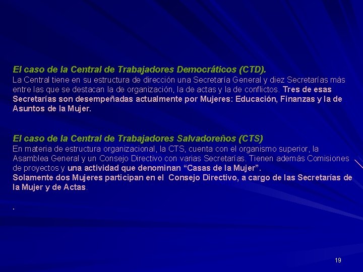 El caso de la Central de Trabajadores Democráticos (CTD). La Central tiene en su