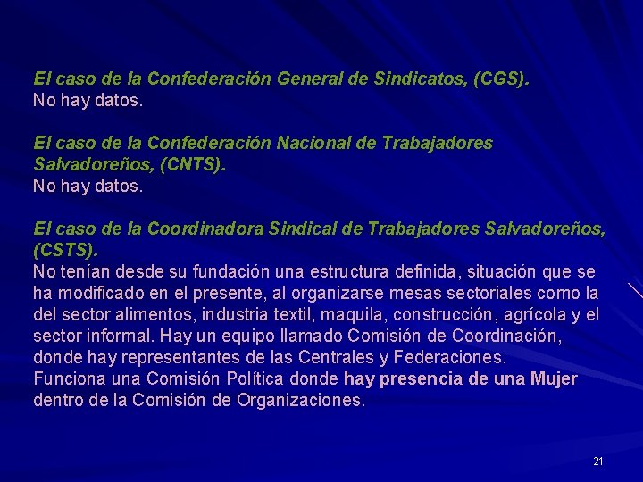 El caso de la Confederación General de Sindicatos, (CGS). No hay datos. El caso