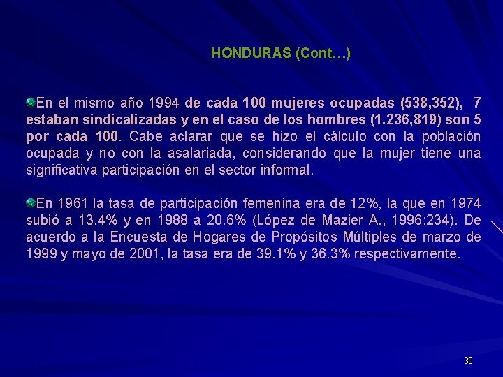 HONDURAS (Cont…) En el mismo año 1994 de cada 100 mujeres ocupadas (538, 352),