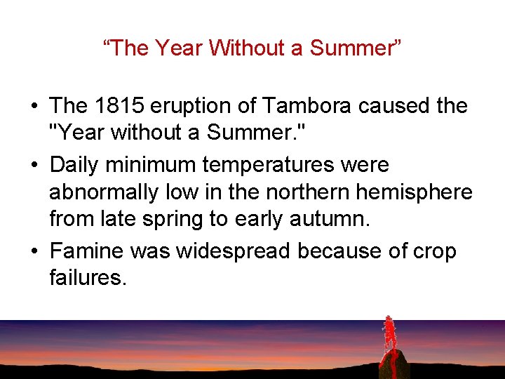 “The Year Without a Summer” • The 1815 eruption of Tambora caused the "Year