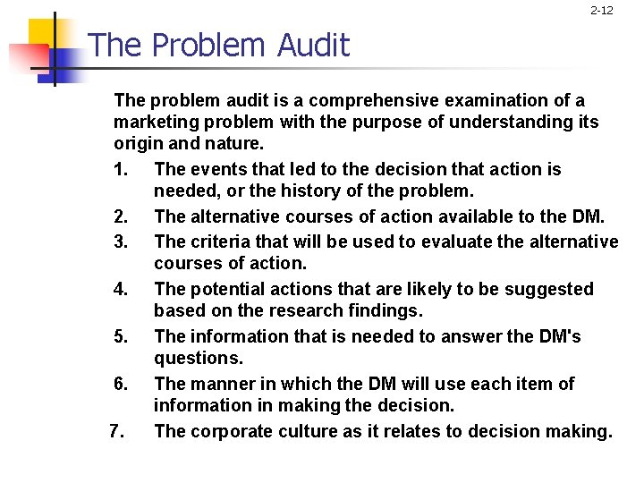 2 -12 The Problem Audit The problem audit is a comprehensive examination of a