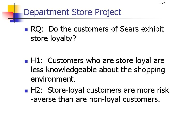 2 -24 Department Store Project n n n RQ: Do the customers of Sears