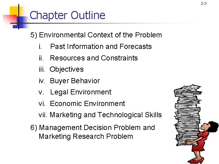 2 -3 Chapter Outline 5) Environmental Context of the Problem i. Past Information and