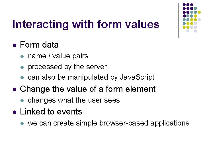 Interacting with form values l Form data l l Change the value of a