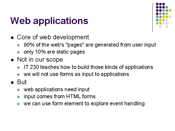 Web applications l Core of web development l l l Not in our scope