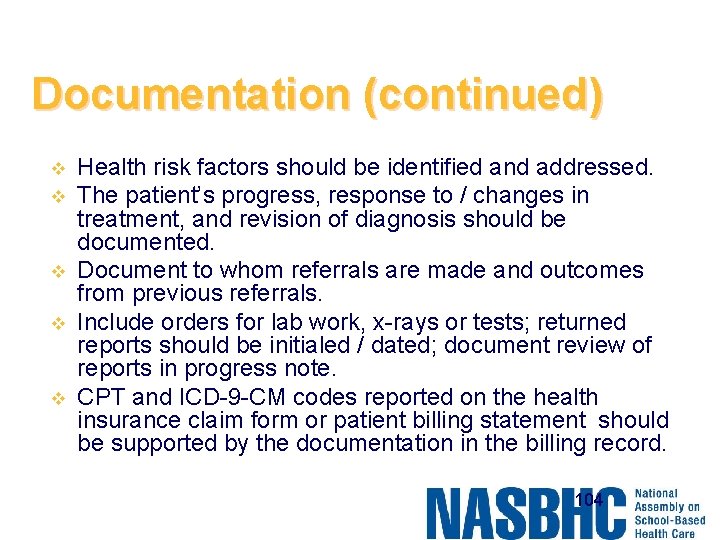Documentation (continued) v v v Health risk factors should be identified and addressed. The