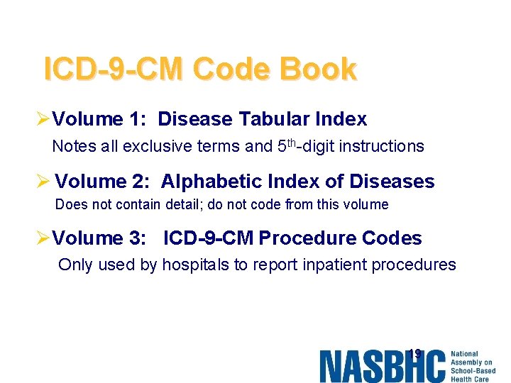ICD-9 -CM Code Book ØVolume 1: Disease Tabular Index Notes all exclusive terms and