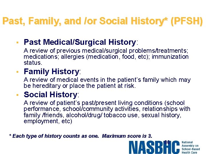 Past, Family, and /or Social History* (PFSH) § Past Medical/Surgical History: A review of