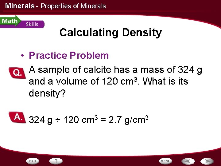 Minerals - Properties of Minerals Calculating Density • Practice Problem • A sample of