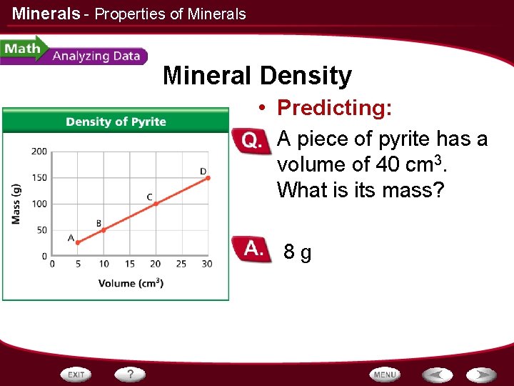 Minerals - Properties of Minerals Mineral Density • Predicting: • A piece of pyrite
