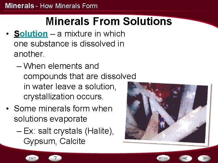 Minerals - How Minerals Form Minerals From Solutions • Solution – a mixture in