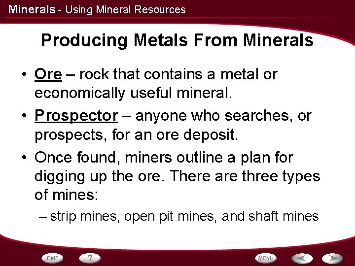 Minerals - Using Mineral Resources Producing Metals From Minerals • Ore – rock that