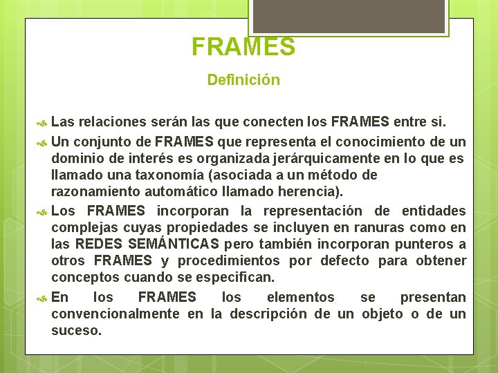 FRAMES Definición Las relaciones serán las que conecten los FRAMES entre si. Un conjunto