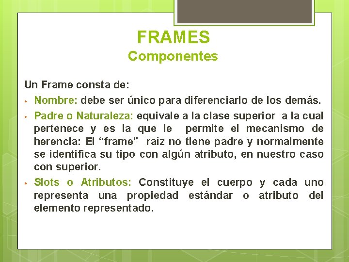 FRAMES Componentes Un Frame consta de: • Nombre: debe ser único para diferenciarlo de