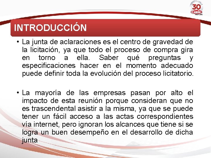 INTRODUCCIÓN • La junta de aclaraciones es el centro de gravedad de la licitación,