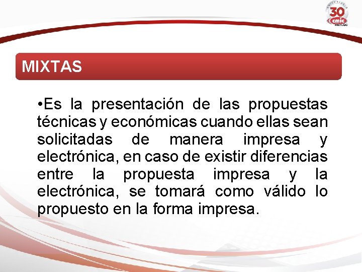 MIXTAS • Es la presentación de las propuestas técnicas y económicas cuando ellas sean