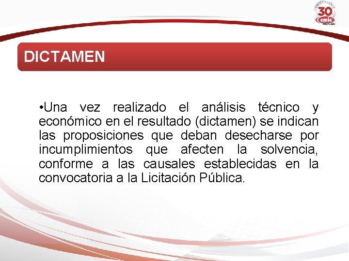 DICTAMEN • Una vez realizado el análisis técnico y económico en el resultado (dictamen)