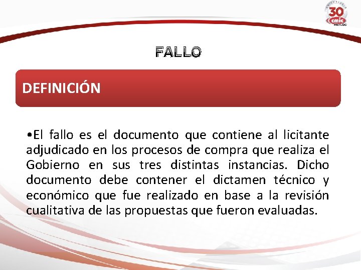 FALLO DEFINICIÓN • El fallo es el documento que contiene al licitante adjudicado en