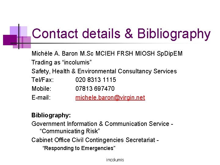 Contact details & Bibliography Michèle A. Baron M. Sc MCIEH FRSH MIOSH Sp. Dip.