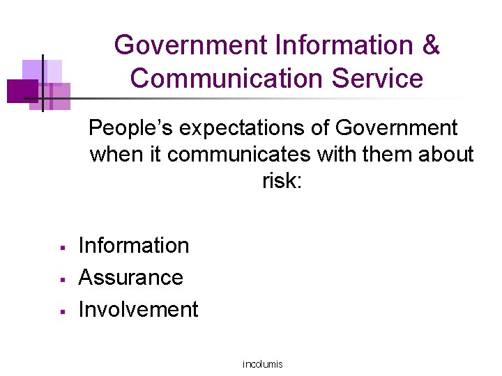 Government Information & Communication Service People’s expectations of Government when it communicates with them
