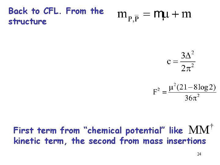 Back to CFL. From the structure First term from “chemical potential” like kinetic term,