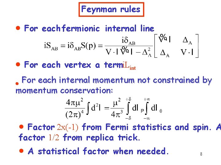 Feynman rules · For each fermionic internal line · For each vertex a termi.