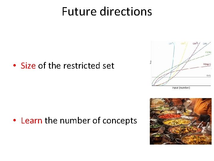 Future directions • Size of the restricted set • Learn the number of concepts