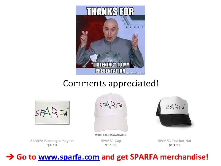 Comments appreciated! Go to www. sparfa. com and get SPARFA merchandise! 