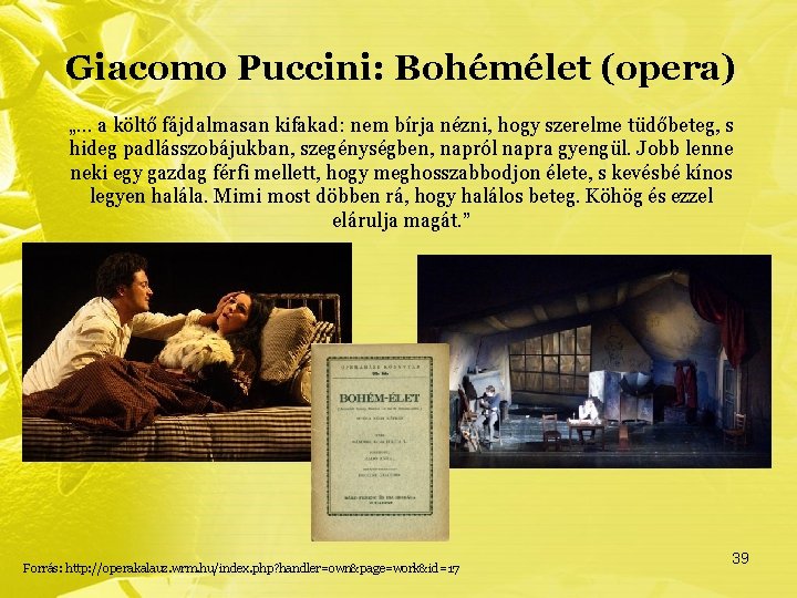 Giacomo Puccini: Bohémélet (opera) „… a költő fájdalmasan kifakad: nem bírja nézni, hogy szerelme