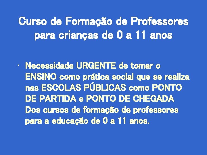 Curso de Formação de Professores para crianças de 0 a 11 anos • Necessidade