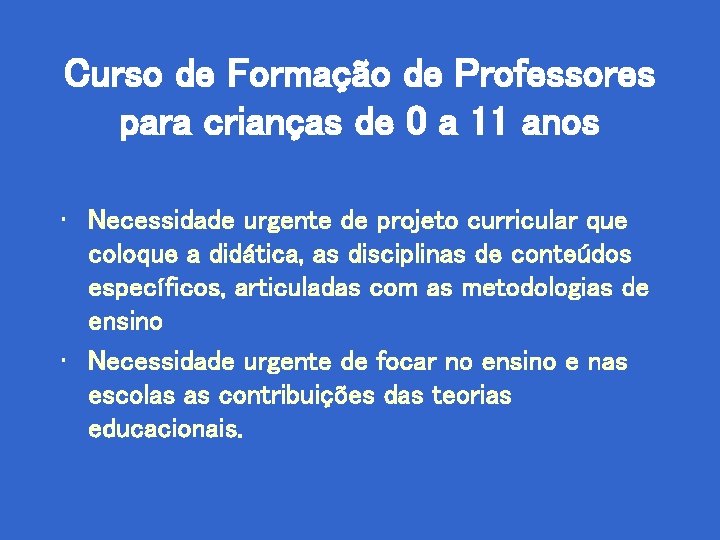 Curso de Formação de Professores para crianças de 0 a 11 anos • Necessidade