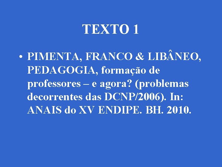 TEXTO 1 • PIMENTA, FRANCO & LIB NEO, PEDAGOGIA, formação de professores – e