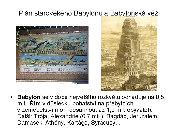 Plán starověkého Babylonu a Babylonská věž • Babylon se v době největšího rozkvětu odhaduje