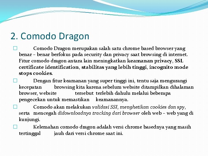 2. Comodo Dragon merupakan salah satu chrome based browser yang benar – benar berfokus