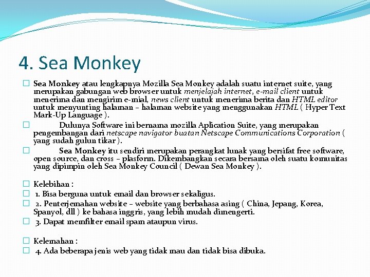 4. Sea Monkey � Sea Monkey atau lengkapnya Mozilla Sea Monkey adalah suatu internet