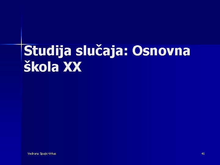 Studija slučaja: Osnovna škola XX Vedrana Spajic-Vrkas 41 