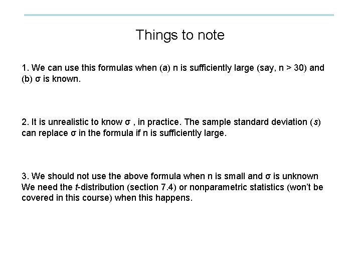 Things to note 1. We can use this formulas when (a) n is sufficiently