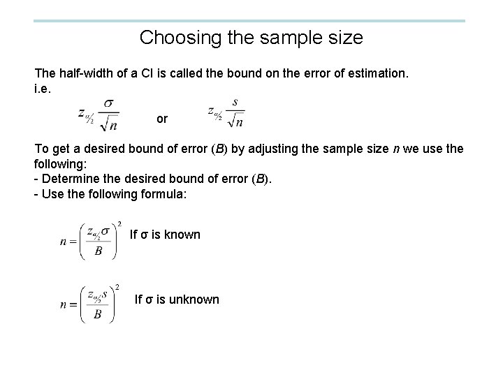 Choosing the sample size The half-width of a CI is called the bound on