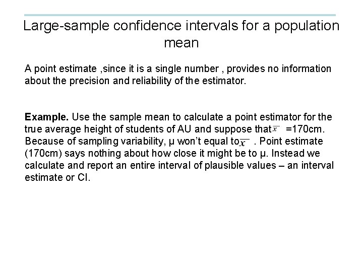 Large-sample confidence intervals for a population mean A point estimate , since it is