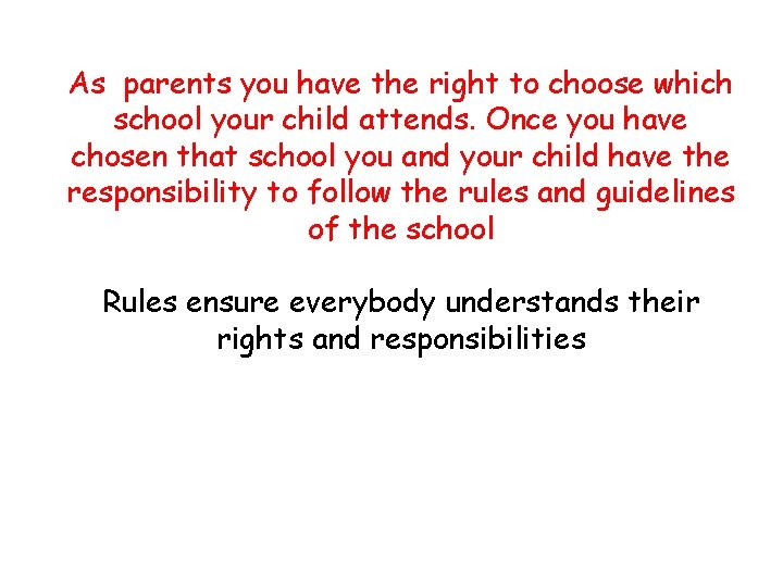 As parents you have the right to choose which school your child attends. Once