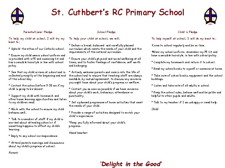 St. Cuthbert’s RC Primary School Parents/Carer Pledge To help my child at school, I