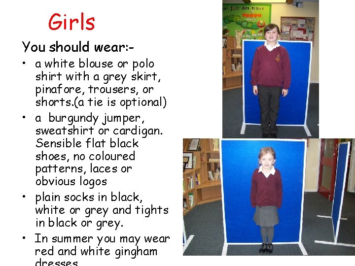 Girls You should wear: - • a white blouse or polo shirt with a