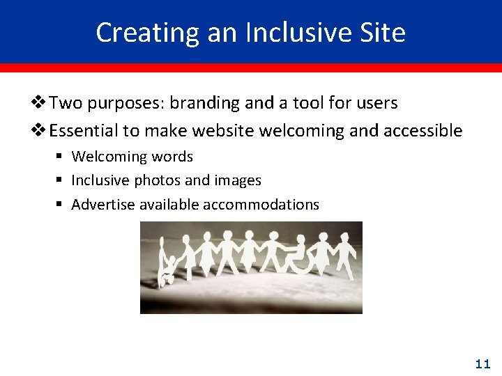 Creating an Inclusive Site v Two purposes: branding and a tool for users v