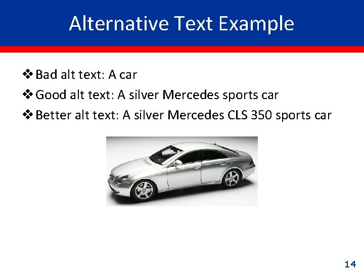 Alternative Text Example v Bad alt text: A car v Good alt text: A